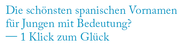 Spanische Jungennamen LISA! Sprachreisen Die schönsten spanischen Vornamen für Jungen mit Bedeutung