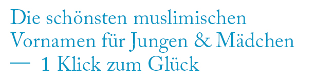 Schöne muslimische Vornamen LISA! Sprachreisen Die schönsten muslimischen Vornamen für Jungen und Mädchen