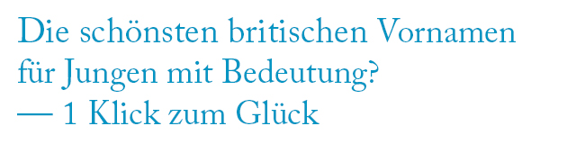 Die schönsten britischen Vornamen für Jungen mit Bedeutung